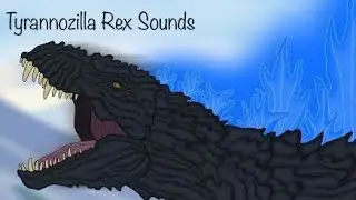 Sound Effects - Tyrannozilla Rex (Custom)