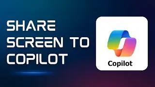 How to Share Windows Screen With Ai Copilot Chat Assistance on Windows 11