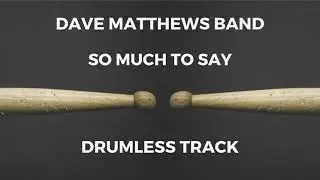 Dave Matthews Band - So Much to Say (drumless)