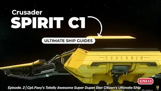 Star Citizen's Ultimate Ship Guides Ep.2: Crusader C1 Spirit | Updated to Alpha 4.5