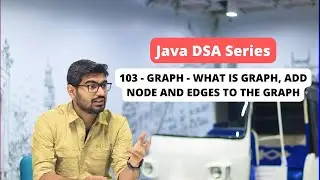 103 - Graph - What is Graph, Add Node and Edges to the Graph