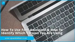 How To Use Font Awesome & How To Identify Which Version You Are Using