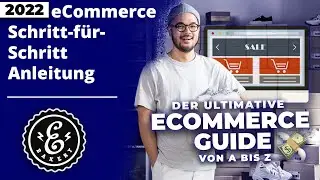 E-Commerce Schritt-für-Schritt Anleitung - Der Ultimative Guide