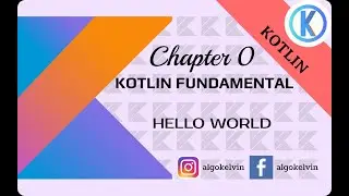 | TUTORIAL #0 | - KOTLIN FUNDAMENTAL - HELLO WORLD PROGRAMMING