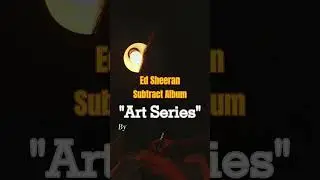Ed Sheeran Subtract Album Fanart Teaser