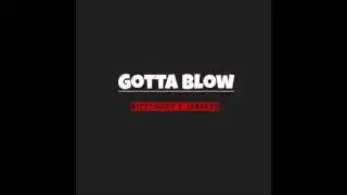 DizzyEight - Gotta Blow (Ft. JRogers)