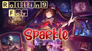 Rolling for Sparkle - Honkai: Star Rail