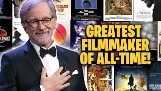 How Steven Spielberg Became The Greatest Filmmaker of All Time!