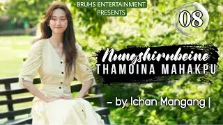 Nungshirubeine Thamoina Mahakpu | Last (08) Rinda | Ichan Mangang