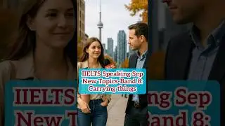 IIELTS Speaking Sep New Topics-Band 8:Carrying things#ieltsspeakingpart1  #ieltsspeaking