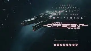 With Different Eyes - IMMENSITY | ARTIFICIAL