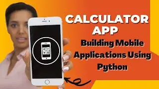 Calculator App | Building Mobile Applications Using Python