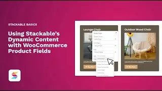 How to Use Stackable's Dynamic Content with WooCommerce Product Fields