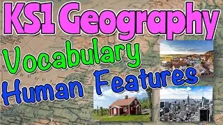 HUMAN FEATURES GEOGRAPHY VOCABULARY KS1 🌎 Miss Ellis 