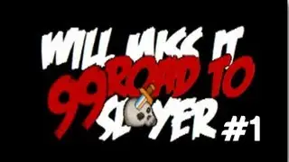 Runescape - Slayer Blog 1