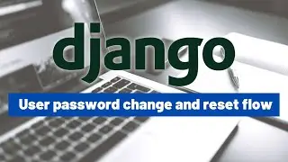 Changing and resetting user passwords in a Django project