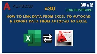 #30 AUTOCAD ENG VERSION : HOW TO LINK DATA FROM EXCEL TO AUTOCAD & EXPORT DATA FROM CAD TO EXCEL.