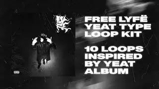 [FREE] Yeat Lyfë Loop Kit | Yeat, Kankan, Ken Carcon