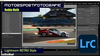 Motorsportfotografie - Lightroom Bearbeitung im Retro Style