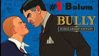 Bully Bölüm 1 (itler diyarı)