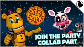 [FNAF/SFM] Join The Party Collab Part!