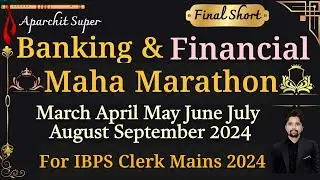 🔥 Final War Maha Marathon March to September Banking & Finacial Awareness For IBPS Clerk Mains 2024