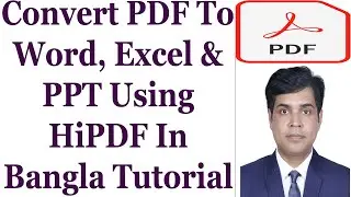 Convert PDF To Word, Excel & PPT Using HiPDF In Bangla