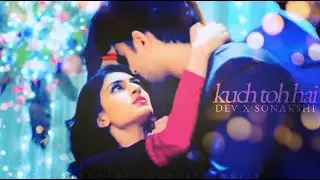❥ kuch toh hai | dev x sonakshi