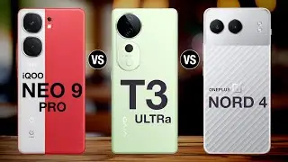 iqoo neo 9 pro vs vivo t3 ultra vs oneplus nord 4 - #vivot3ultra