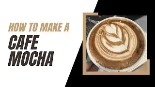 How to Make a Mocha (Home Barista Guide)