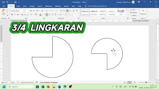 Tutorial Membuat Bangun Datar Tiga Perempat Lingkaran di Lembar Kerja Microsoft Word