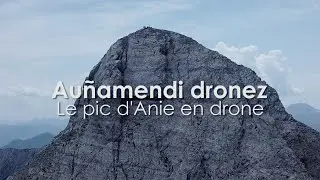 Auñamendi dronez - Le pic d'Anie en drone - Pirineoak / Les Pyrénées 2020 - Andu