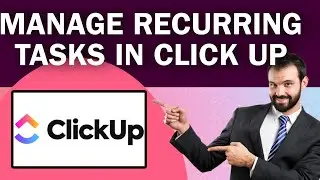 How to Manage Recurring Tasks in ClickUp | Easy Method