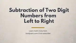 Addition and Subtraction Tricks - Subtraction of Two Digit Numbers from Left to Right - Subtraction