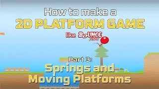 Making a 2D platformer in Unity (like Bounce Tales) — Part 3: Springs and Moving Platforms
