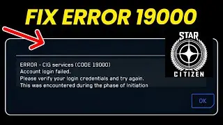 FIX Star Citizen Error 19000 - Account Login Failed [SOLVED]