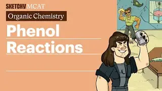 Phenol Reactions: Properties, Types, and Uses (Full Lesson) | Sketchy MCAT