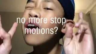 WHY I DON'T MAKE STOP MOTION SO OFTEN ANYMORE?
