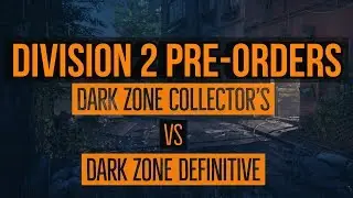 THE DIVISION 2 PRE-ORDER DARK ZONE EDITIONS
