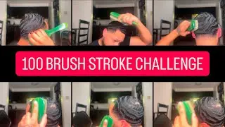 360 WAVES 100 BRUSH STROKES CHALLENGE/SESSION