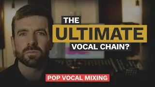 The Ultimate Vocal Chain?! | Mixing Pop Vocals