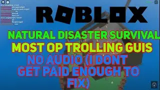 THE BEST TROLLING GUIs  | ROBLOX Natural DIsaster Survival