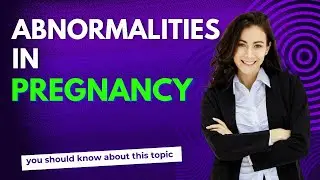 Abnormalities Faced During the First Three Months(1st trimester) of Pregnancy