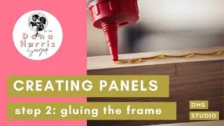 Creating Painting Panels Part 2: Gluing the frame
