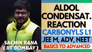 🛑Aldol Condensation Reaction | Carbonyl Compounds | JEE Main, Advanced, NEET 2024