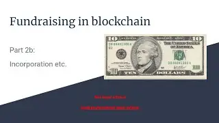 Funding your blockchain project: Part 2b - Incorporating, IP, banking