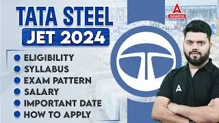 TATA STEEL JET 2024 Form Fill Up | Syllabus, Salary, Exam Pattern, Eligibility | Full Details