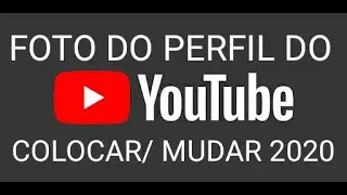 Como colocar foto no meu perfil do YouTube 2020