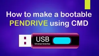 How to make a bootable PENDRIVE using CMD