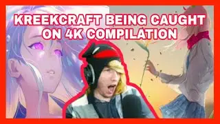 Kreekcraft getting caught on 4k COMPILATION...